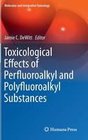 Toxicological Effects of Perfluoroalkyl and Polyfluoroalkyl Substances