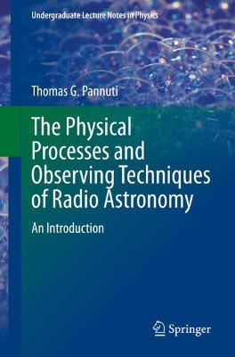 The Physical Processes and Observing Techniques of Radio Astronomy