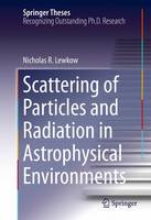 Scattering of Particles and Radiation in Astrophysical Environments
