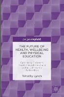The Future of Health, Wellbeing and Physical Education