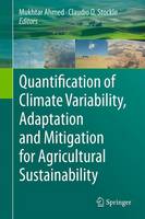 Quantification of Climate Variability, Adaptation and Mitigation for Agricultural Sustainability