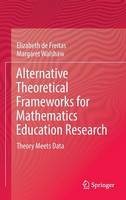 Alternative Theoretical Frameworks for Mathematics Education Research