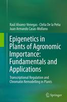 Epigenetics in Plants of Agronomic Importance: Fundamentals and Applications