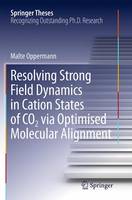 Resolving Strong Field Dynamics in Cation States of CO_2 via Optimised Molecular Alignment