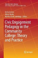 Civic Engagement Pedagogy in the Community College: Theory and Practice