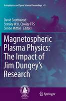 Magnetospheric Plasma Physics: The Impact of Jim Dungey's Research