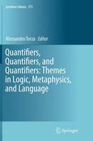Quantifiers, Quantifiers, and Quantifiers: Themes in Logic, Metaphysics, and Language