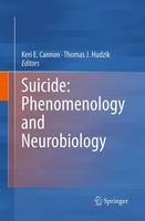 Suicide: Phenomenology and Neurobiology