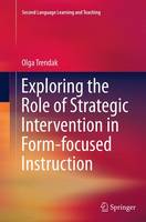 Exploring the Role of Strategic Intervention in Form-focused Instruction