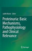 Proteinuria: Basic Mechanisms, Pathophysiology and Clinical Relevance