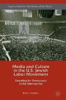 Media and Culture in the U.S. Jewish Labor Movement