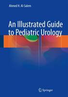 Illustrated Guide to Pediatric Urology
