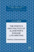 Poetics and Politics of Alzheimer's Disease Life-Writing