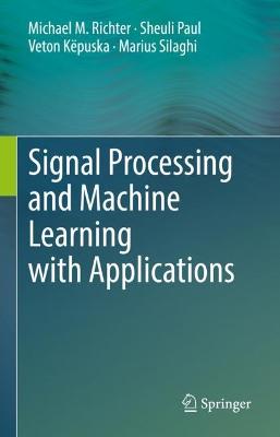 Signal Processing and Machine Learning with Applications