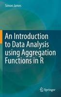 An Introduction to Data Analysis using Aggregation Functions in R