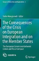 The Consequences of the Crisis on European Integration and on the Member States