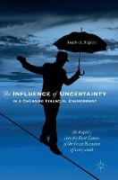 The Influence of Uncertainty in a Changing Financial Environment