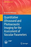 Quantitative Ultrasound and Photoacoustic Imaging for the Assessment of Vascular Parameters