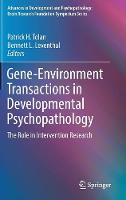 Gene-Environment Transactions in Developmental Psychopathology