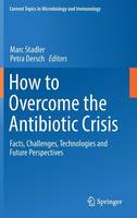 How to Overcome the Antibiotic Crisis