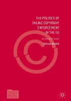 Politics of Online Copyright Enforcement in the EU
