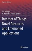 Internet of Things: Novel Advances and Envisioned Applications