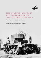 Spanish Military and Warfare from 1899 to the Civil War