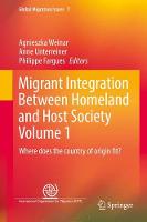 Migrant Integration Between Homeland and Host Society Volume 1