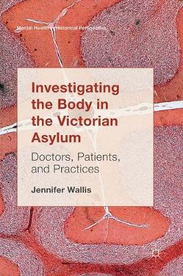 Investigating the Body in the Victorian Asylum