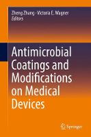 Antimicrobial Coatings and Modifications on Medical Devices