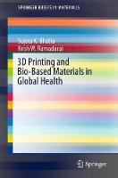 3D Printing and Bio-Based Materials in Global Health