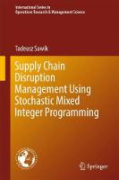 Supply Chain Disruption Management Using Stochastic Mixed Integer Programming