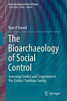 The Bioarchaeology of Social Control