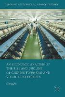 Economic Analysis of the Rise and Decline of Chinese Township and Village Enterprises