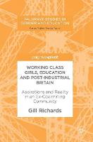 Working Class Girls, Education and Post-Industrial Britain