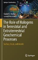 Role of Halogens in Terrestrial and Extraterrestrial Geochemical Processes