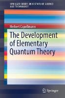 The Development of Elementary Quantum Theory