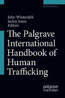 The Palgrave International Handbook of Human Trafficking