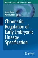 Chromatin Regulation of Early Embryonic Lineage Specification