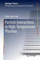 Particle Interactions in High-Temperature Plasmas