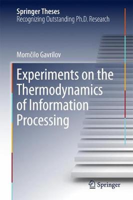Experiments on the Thermodynamics of Information Processing