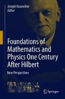 Foundations of Mathematics and Physics One Century After Hilbert