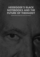 Heidegger's Black Notebooks and the Future of Theology