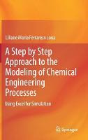 A Step by Step Approach to the Modeling of Chemical Engineering Processes