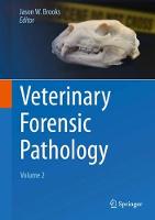 Veterinary Forensic Pathology, Volume 2