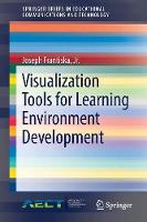 Visualization Tools for Learning Environment Development
