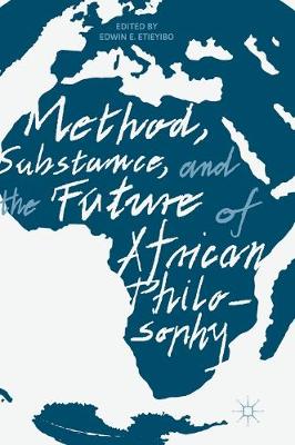 Method, Substance, and the Future of African Philosophy