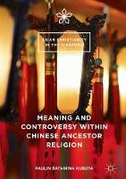 Meaning and Controversy within Chinese Ancestor Religion