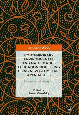 Contemporary Environmental and Mathematics Education Modelling Using New Geometric Approaches