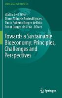 Towards a Sustainable Bioeconomy: Principles, Challenges and Perspectives